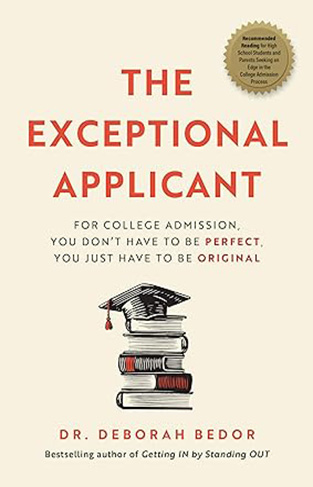 The Exceptional Applicant - For College Admission, You Don't Have to Be Perfect, You Just Have to Be Original